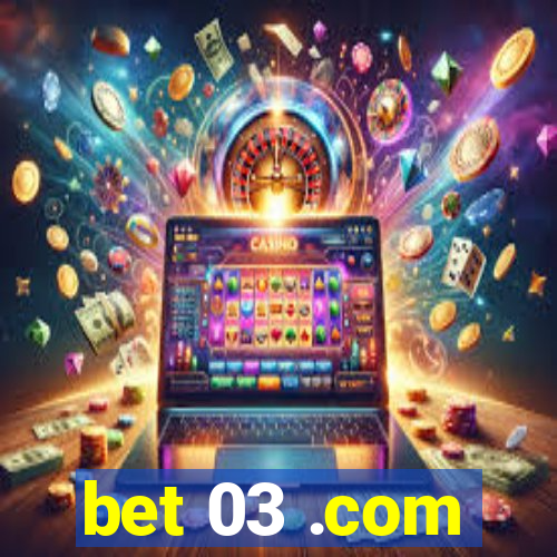 bet 03 .com